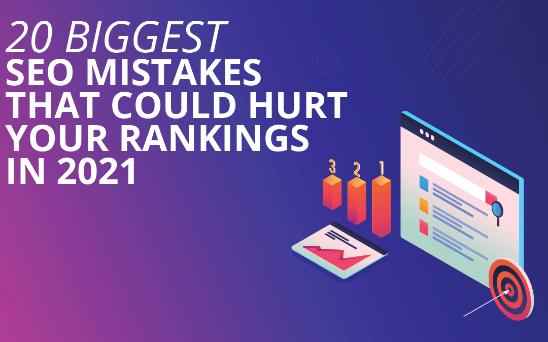 20 Biggest SEO Mistakes to Avoid